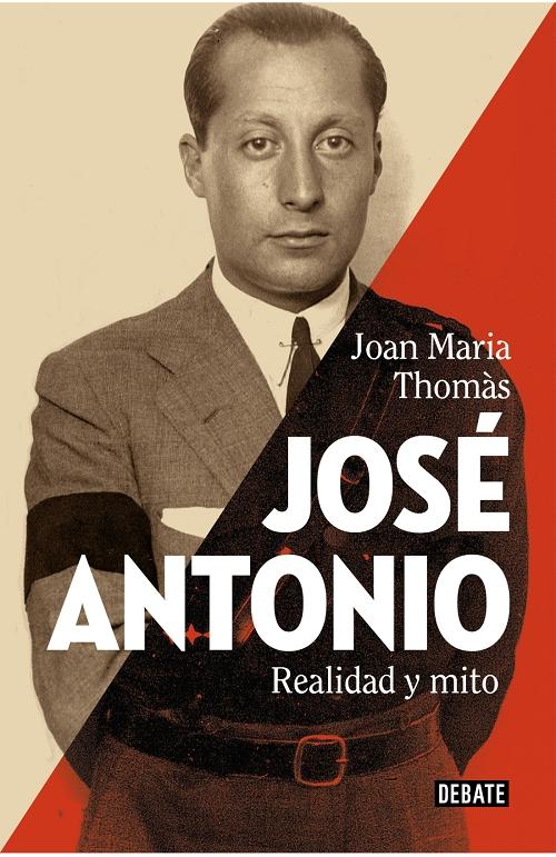 José Antonio. Realidad y mito. 