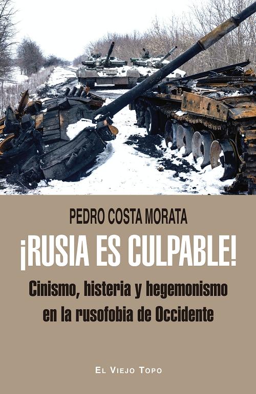 ¡Rusia es culpable! "Cinismo, histeria y hegemonismo en la rusofobia de Occidente"