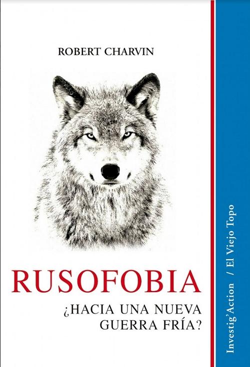 Rusofobia. ¿Hacia una nueva guerra fría?. 