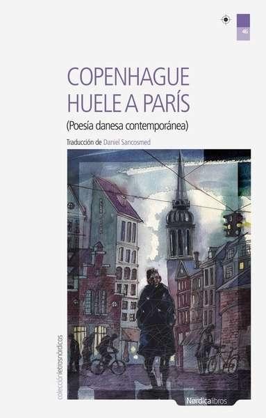 Copenhague huele a París "(Poesía danesa contemporánea)". 