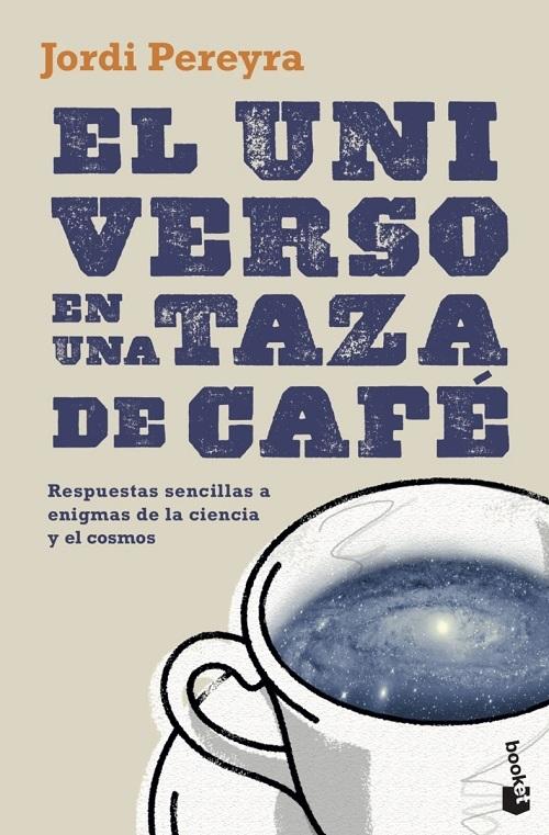 El universo en una taza de café "Respuestas sencillas a enigmas de la ciencia y el cosmos". 