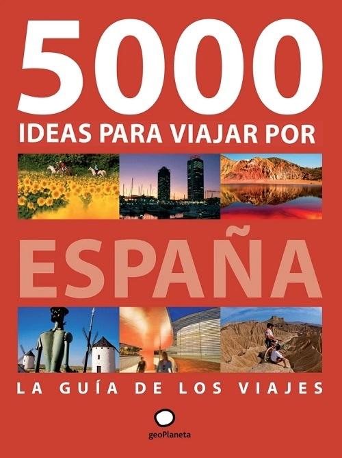5000 ideas para viajar por España "La guía de los viajes". 
