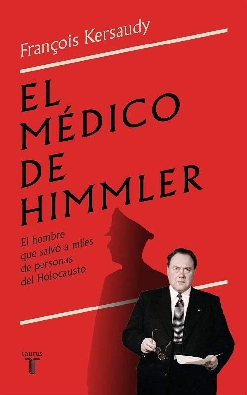 El médico de Himmler "El hombre que salvó a miles de personas del Holocausto". 