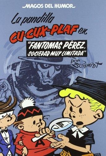 Fantomas Pérez, Sociedad muy Limitada "(La pandilla Cu-Cux-Plaf) (Magos del Humor - 129)"