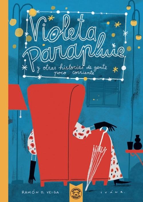 Violeta Parapluie "Y otras historias de gente poco corriente"