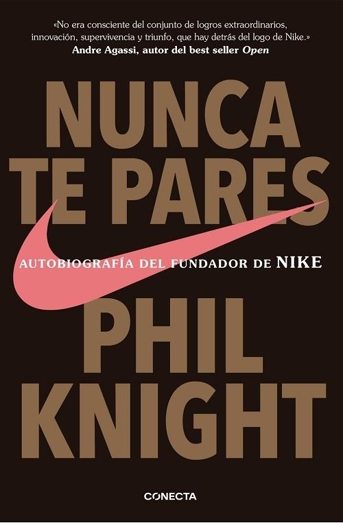 Nunca te pares "Autobiografía del fundador de Nike". 