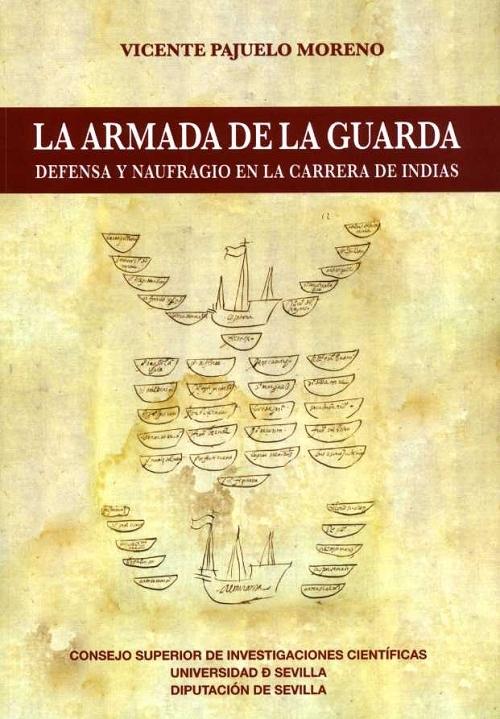 La Armada de la Guarda "Defensa y naufragio en la Carrera de Indias". 
