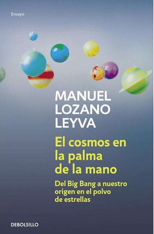 El cosmos en la palma de la mano "Del Big Bang a nuestro origen en el polvo de estrellas"