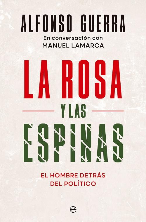 La rosa y las espinas "El hombre detrás del político". 