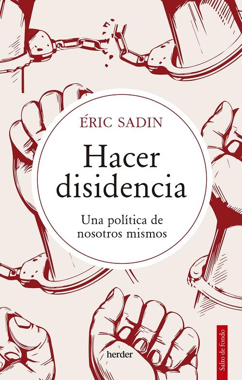 Hacer disidencia "Una política de nosotros mismos". 