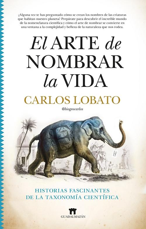 El arte de nombrar la vida "Historias fascinantes de la taxonomía científica". 