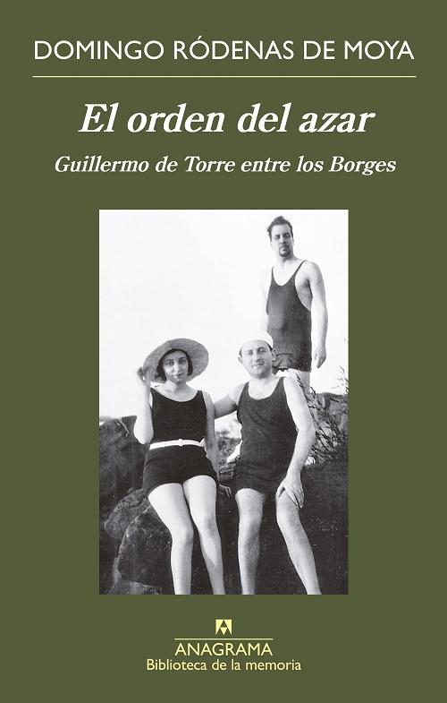 El orden del azar "Guillermo de Torre entre los Borges". 