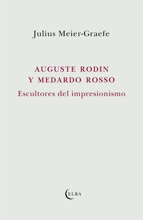 Auguste Rodin y Medardo Rosso "Escultores del impresionismo"