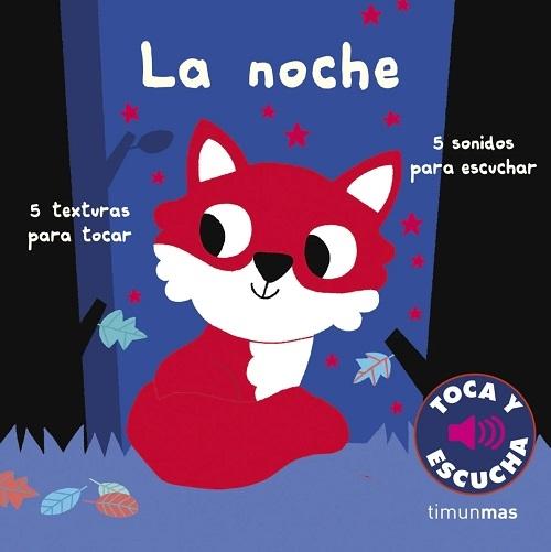 La noche (Toca y escucha) "5 sonidos para escuchar, 5 texturas para tocar"