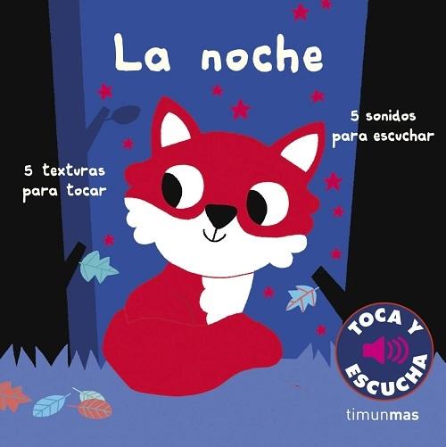 La noche (Toca y escucha) "5 sonidos para escuchar, 5 texturas para tocar". 