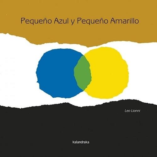 Pequeño Azul y Pequeño Amarillo. 