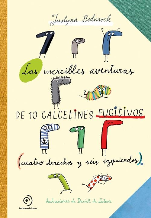 Las increíbles aventuras de 10 calcetines fugitivos "(cuatro derechos y seis izquierdos)". 