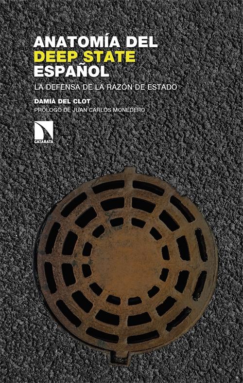 Anatomía del Deep State español "La defensa de la razón de Estado"