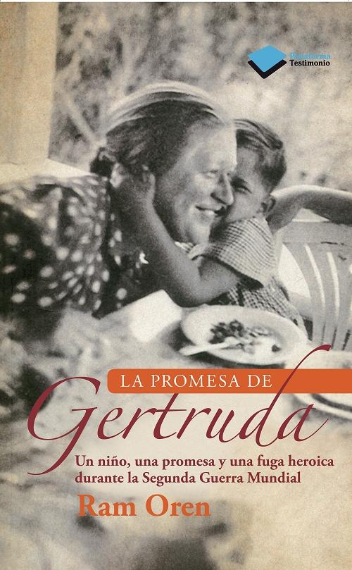La promesa de Gertruda "Un niño, una promesa y una fuga heroica durante la Segunda Guerra Mundial". 