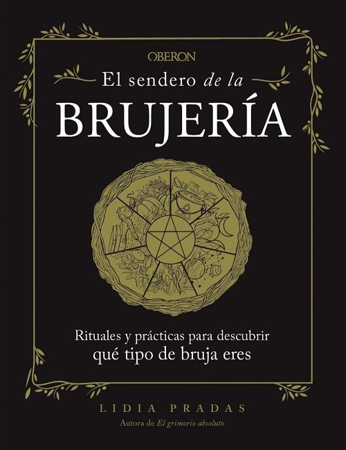 El sendero de la brujería "Rituales y prácticas para descubrir qué tipo de bruja eres"