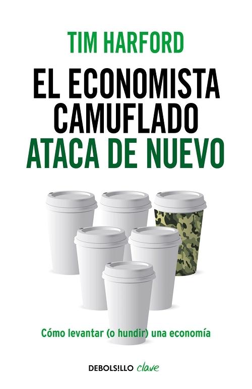 El economista camuflado ataca de nuevo "Cómo levantar (o hundir) una economía"