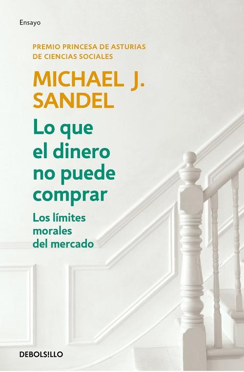 Lo que el dinero no puede comprar "Los límites morales del mercado". 