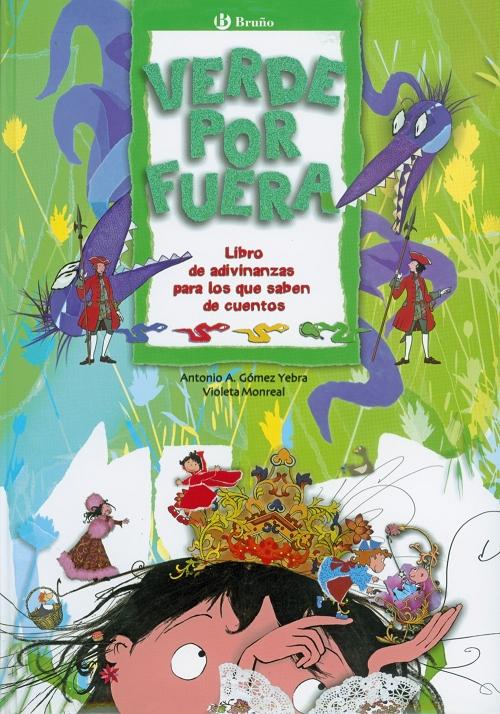 Verde por fuera "Un libro de adivinanzas para los que saben de cuentos"