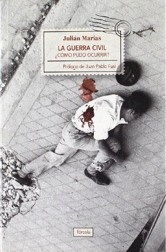 La guerra civil, ¿cómo pudo ocurrir?