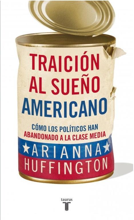 Traición al sueño americano "Cómo los políticos han abandonado a la clase media". 