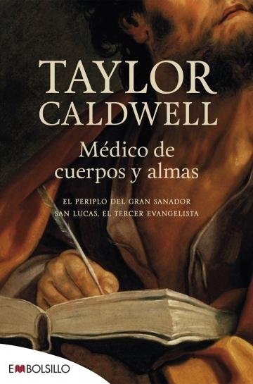 Médico de cuerpos y almas "El periplo del gran sanador San Lucas, el tercer evangelista". 