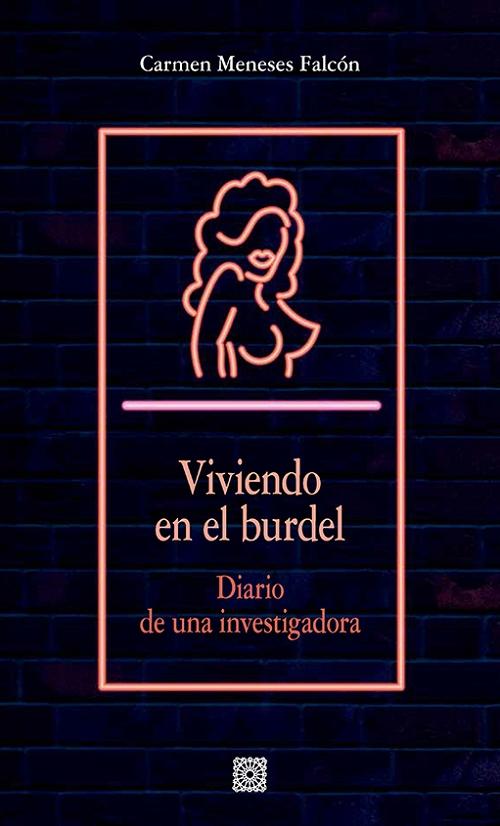 Viviendo en el burdel "Diario de una investigadora"