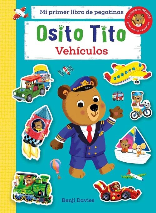 Vehículos "(Osito Tito. Mi primer libro de pegatinas)"