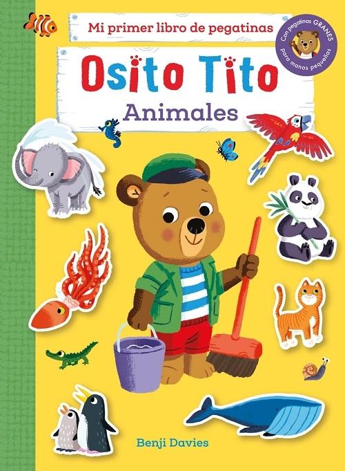 Animales "(Osito Tito. Mi primer libro de pegatinas)". 