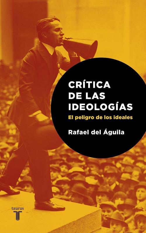 Críticas de las ideologías "El peligro de los ideales". 