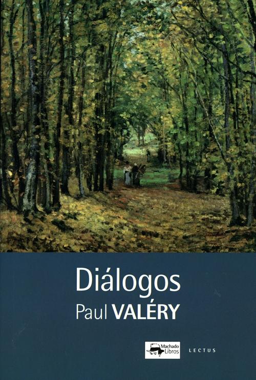 Diálogos "Mi Fausto (Esbozos) / Diálogo del árbol / Eupalinos o el arquitecto / El alma y la danza / La idea fija"