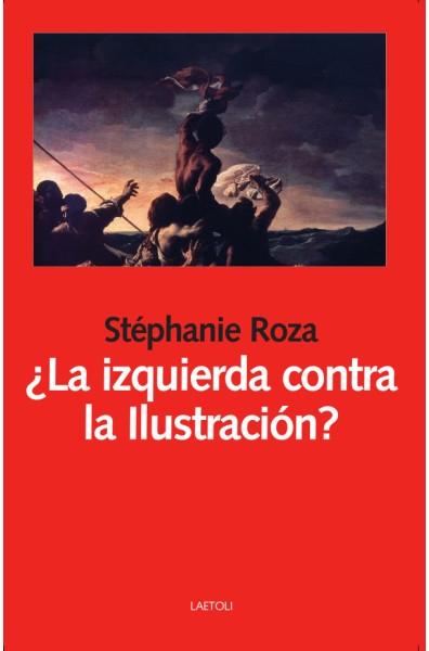 ¿La izquierda contra la Ilustración?. 