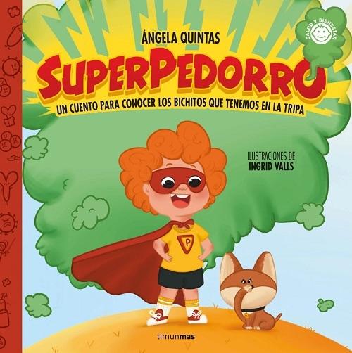 SuperPedorro "Un cuento para conocer los bichitos que tenemos en la tripa". 