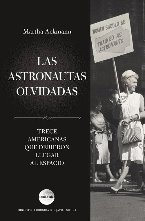 Las astronautas olvidadas "Trece americanas que debieron llegar al espacio"