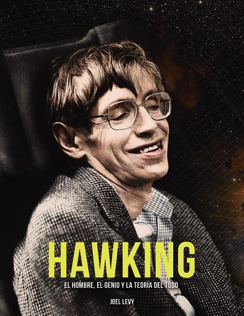 Hawking "El hombre, el genio y la teoría del todo". 
