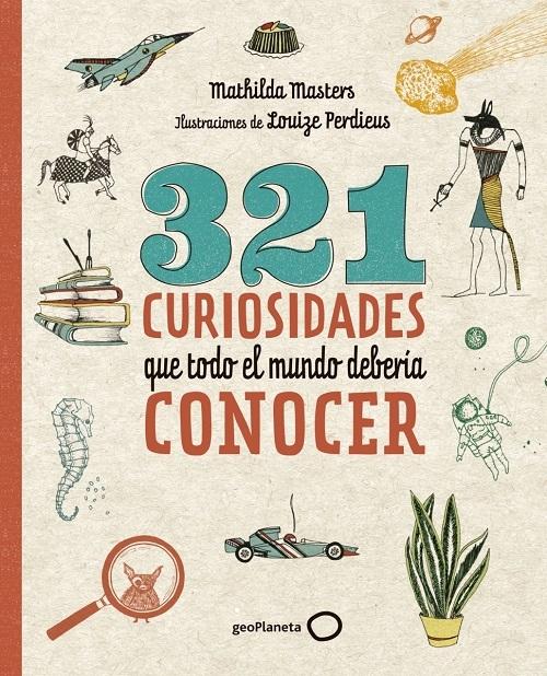 321 curiosidades que todo el mundo debería conocer. 