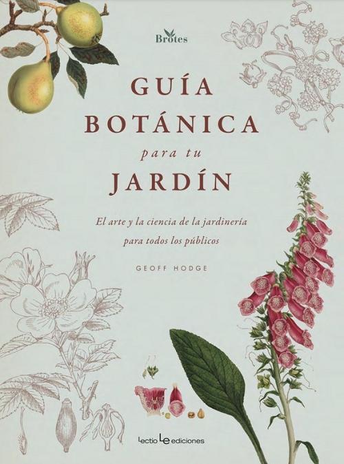 Guía botánica para tu jardín "El arte y la ciencia de la jardinería para todos los públicos". 