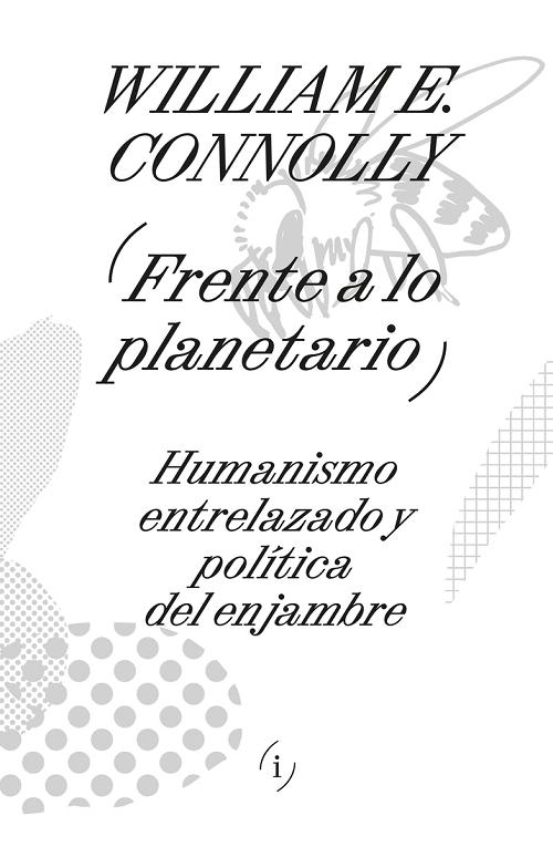 Frente a lo planetario "Humanismo entrelazado y política del enjambre"