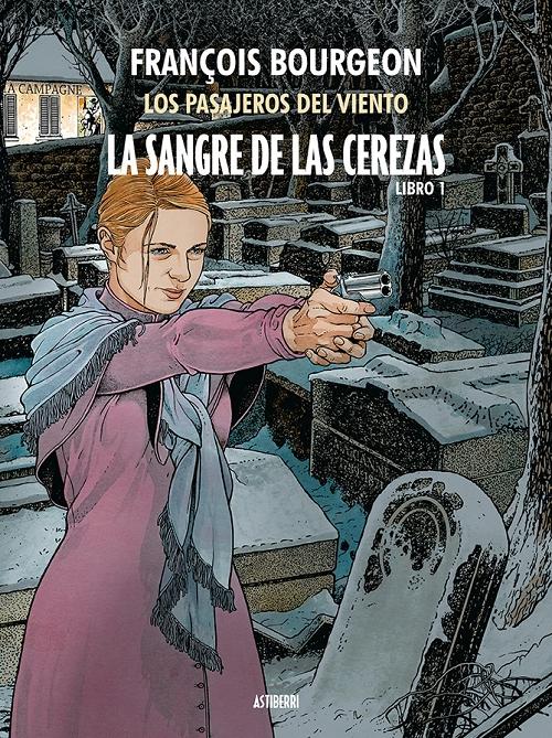 La sangre de las cerezas - Libro 1: Calle de l'Abreuvoir "Los pasajeros del viento (Arco 3)". 