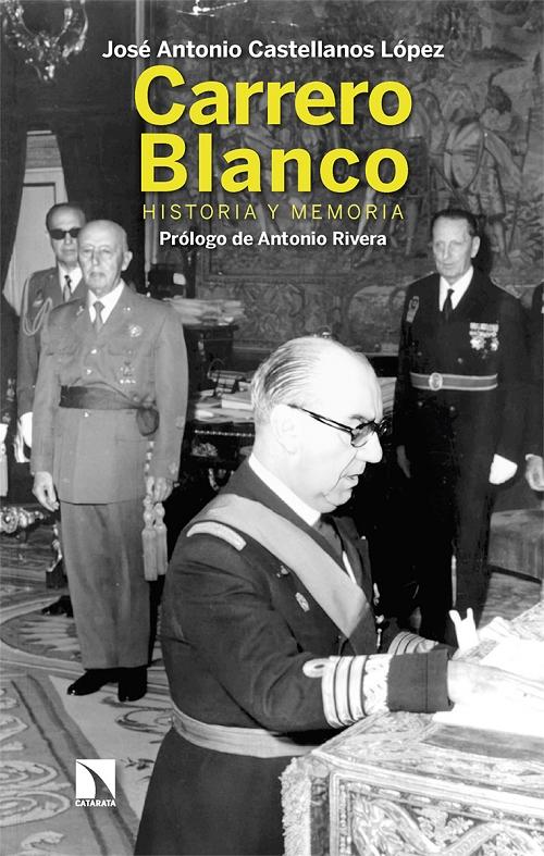 Carrero Blanco "Historia y memoria"