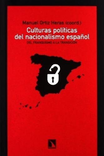 Culturas políticas del nacionalismo español "Del franquismo a la transición". 