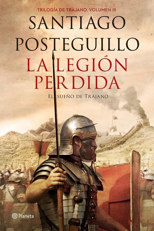 La legión perdida "El sueño de Trajano (Trilogía de Trajano - 3)"