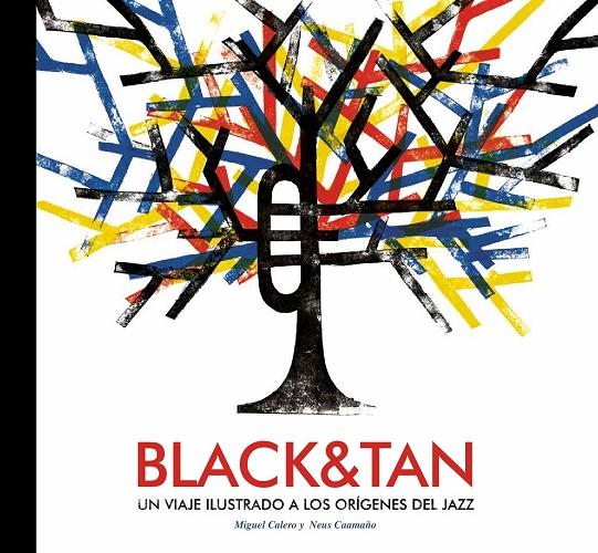 Black & Tan "Un viaje ilustrado a los orígenes del jazz"