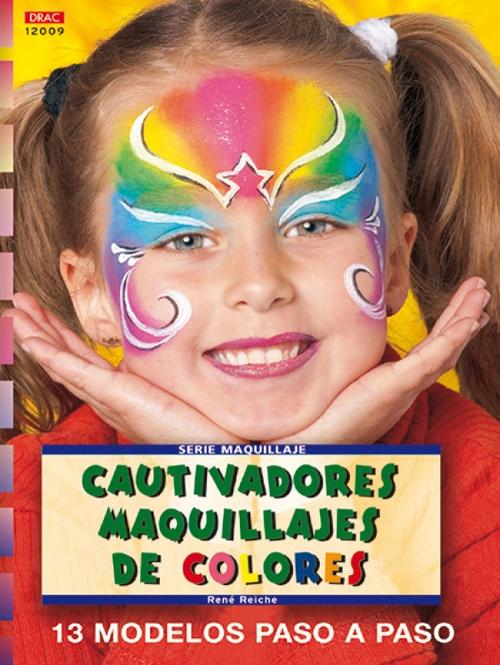 Cautivadores maquillajes de colores "13 modelos paso a paso". 