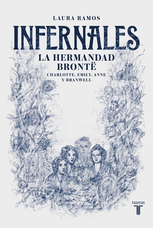 Infernales "La hermandad Brontë: Charlotte, Emily, Anne y Branwell"
