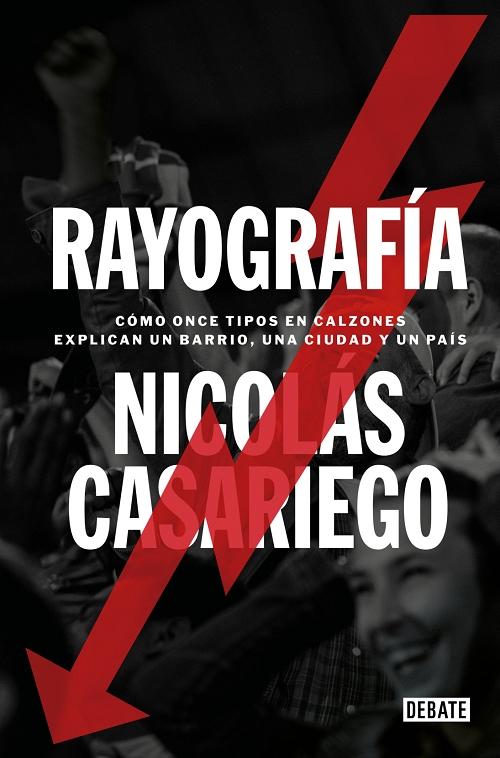 Rayografía "Cómo once tipos en calzones explican un barrio, una ciudad y un país". 